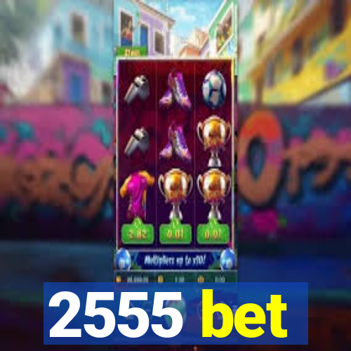 2555 bet